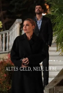 Altes Geld, neue Liebe, Cover, HD, Serien Stream, ganze Folge