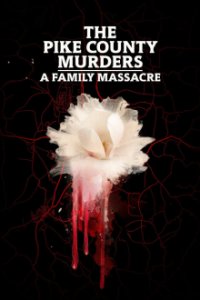 The Pike County Murders: A Family Massacre Cover, Poster, The Pike County Murders: A Family Massacre DVD